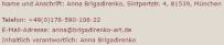 Name und Anschrift: Anna Brigadirenko, Sintpertstr. 4, 81539, München Telefon: +49(0)176-590-106-22 E-Mail-Adresse: anna@brigadirenko-art.de Inhaltlich verantwortlich: Anna Brigadirenko